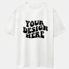 Your Design Here Print Drop Shoulder Oversize T-Shirt